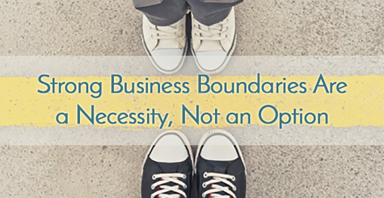 Strong Business Boundaries Are a Necessity, Not an Option