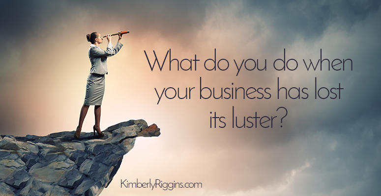 Has Your Business Lost Its Luster?