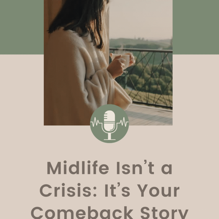 Midlife Isn’t a Crisis: It’s Your Comeback Story